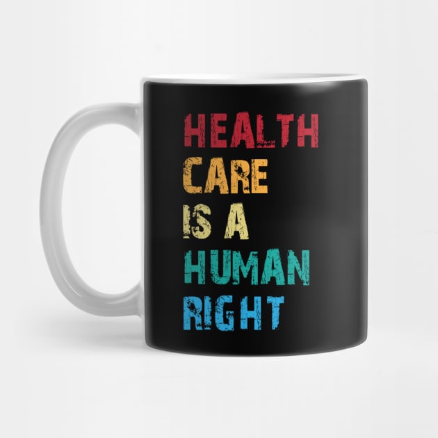 Health Care Is A Human Right by printalpha-art